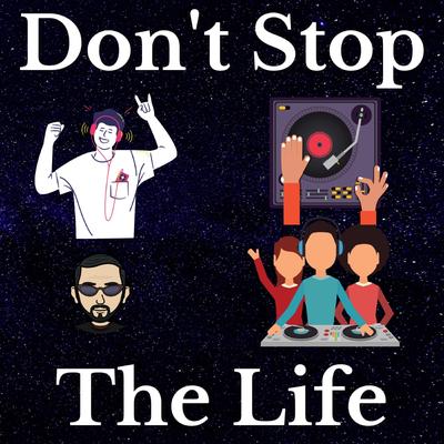 Don't Stop The Life By Anderson Júnior's cover