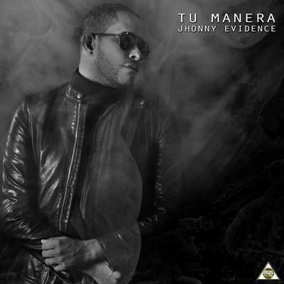 Tu Manera By Jhonny Evidence's cover