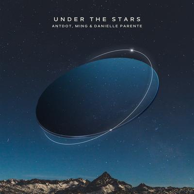 Under The Stars By Antdot's cover