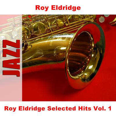 Roy Eldridge Selected Hits Vol. 1's cover