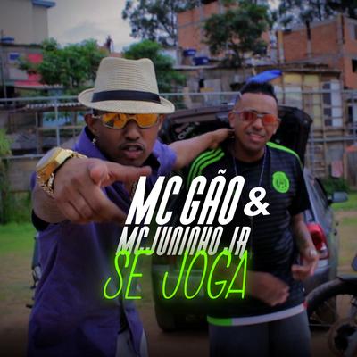 Se Joga By Mc Juninho Jr, MC Gão's cover