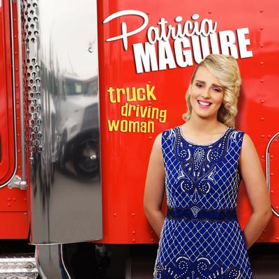 Truck Drivin Woman By Patricia Maguire's cover