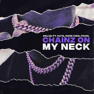 Chainz On My Neck By Dalua, Rare Kidd, Klyn's cover