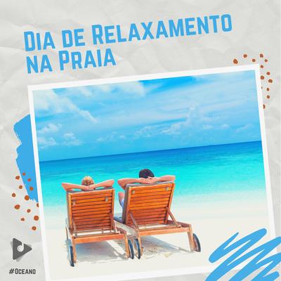 Dia de Relaxamento na Praia's cover