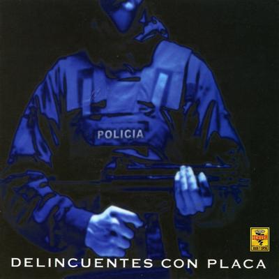 Delincuentes Con Placa's cover