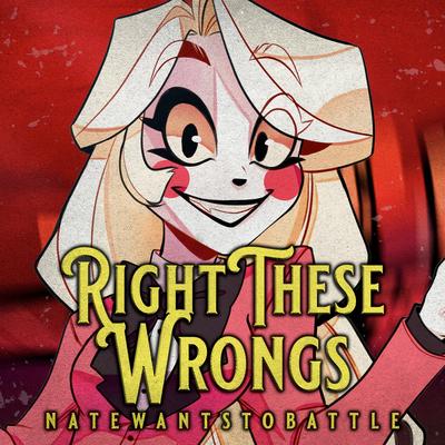 Right These Wrongs By NateWantsToBattle's cover