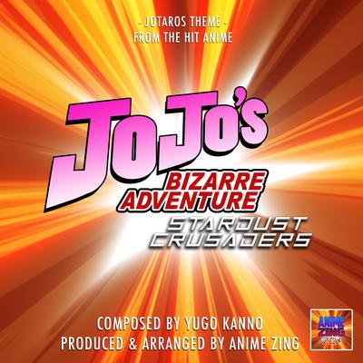 Jotaros Theme (From "Jo Jo's Bizarre Adventure: Stardust Crusaders") By Anime Zing's cover