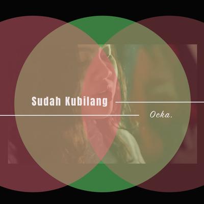 Sudah Kubilang's cover