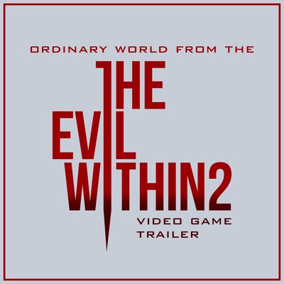 Ordinary World (From "The Evil Within 2" Video Game Trailer) (Cover Version) By L'Orchestra Cinematique's cover