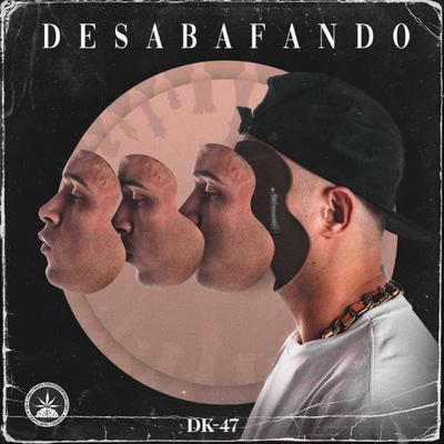 Desabafando By Pineapple StormTv, Salve Malak, Dk 47's cover