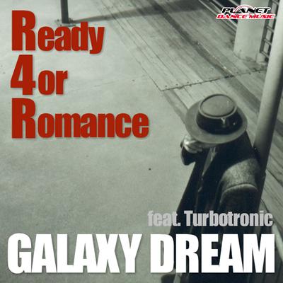 Ready 4 Romance (Turbotronic Extended Mix) By Galaxy Dream, Turbotronic's cover