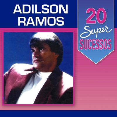 20 Super Sucessos: Adilson Ramos's cover