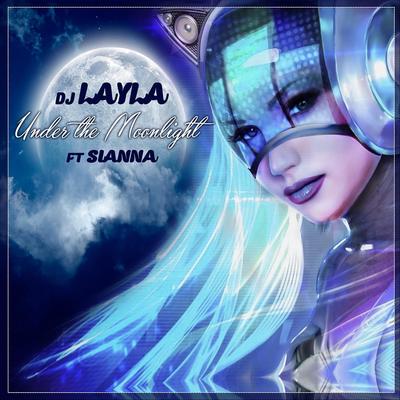 Under the Moonlight (feat. Sianna) By DJ Layla, Sianna's cover