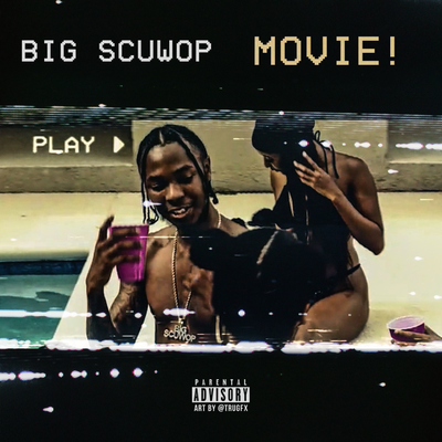 Movie! By Big Scuwop's cover