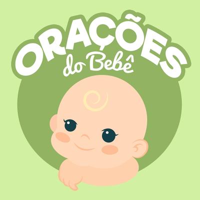 Oração Do Bebê (Efésios 3-17-19) By Oraçoes do Bebê's cover