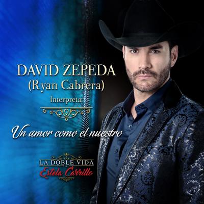 Un Amor Como el Nuestro By David Zepeda's cover