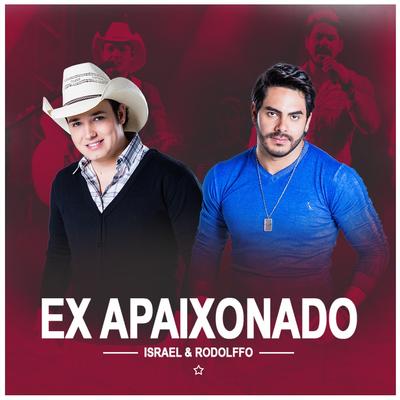 Ex Apaixonado By Israel & Rodolffo's cover