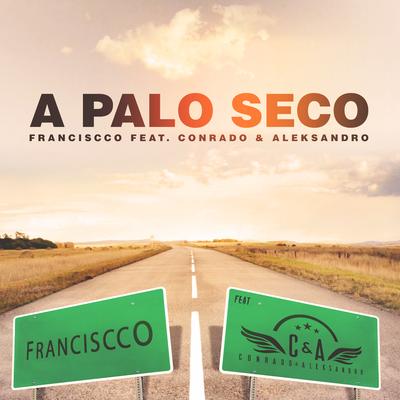 A Palo Seco By Conrado & Aleksandro, Franciscco's cover