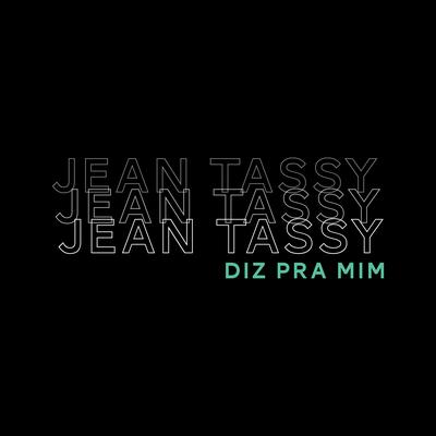 Diz pra Mim (Ao Vivo) By Jean Tassy's cover