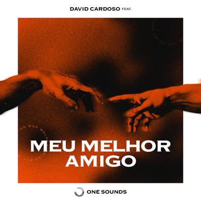 Meu Melhor Amigo By ONE-Sounds, David Cardoso, Juliana Oliveira's cover