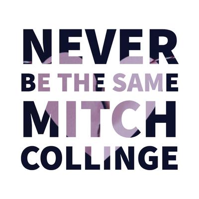 Never Be the Same By Mitch Collinge's cover