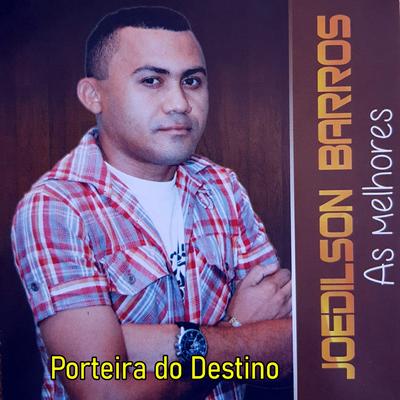 Porteira do Destino By Joedilson Barros As Melhores's cover