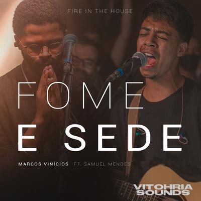 Fome e Sede By VITOHRIA SOUNDS, Marcos Vinicius, Samuel Mendes's cover