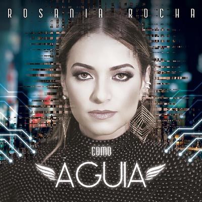 Como Águia By Rosania Rocha's cover