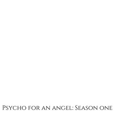 Psycho for an Angel: Season One's cover