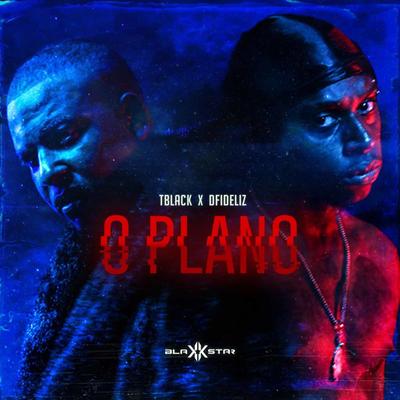 O Plano By BlakkStar, Tblack, Dfideliz's cover