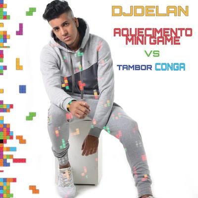 Aquecimento Mini Game Vs Tambor Conga By Dj Delan's cover