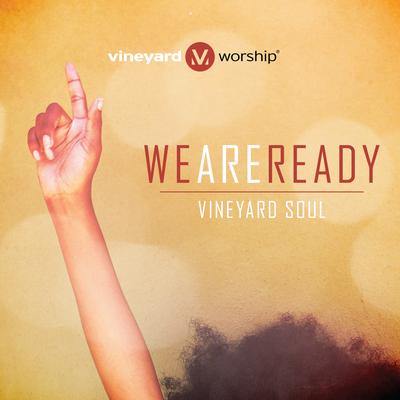 We Are Ready By Vineyard Worship, Dee Wilson's cover