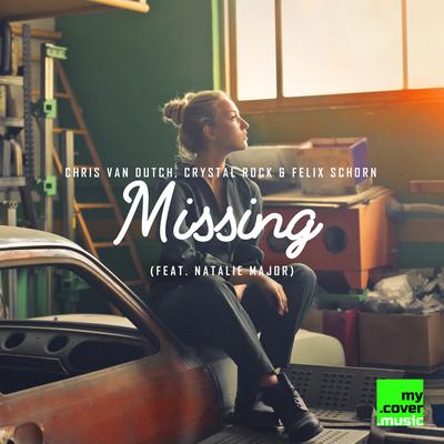 Missing By Natalie Major, Chris van Dutch, Crystal Rock, Felix Schorn's cover