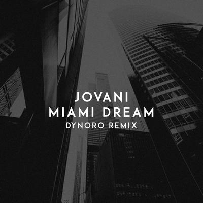 Miami Dream (Dynoro Remix) By Jovani, Dynoro's cover