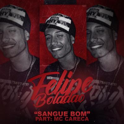 Sangue Bom By Mc Felipe Boladão's cover