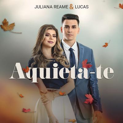 Aquieta-te By Juliana Reame & Lucas's cover