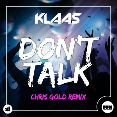 Don't Talk (Chris Gold Extended Mix) By Klaas's cover