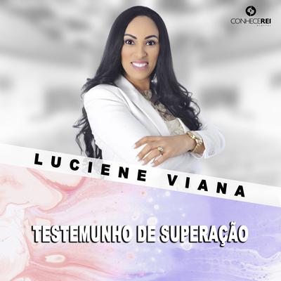 Testemunho de Superação, Pt. 4 (Ao Vivo) By Luciene Viana's cover