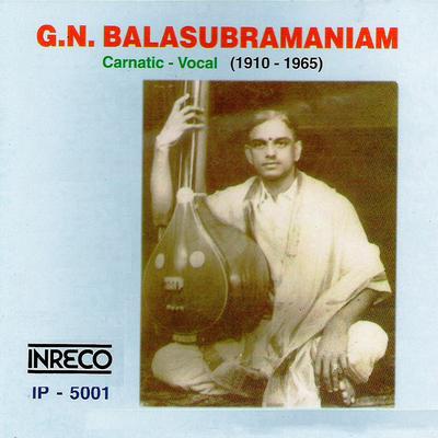 Swaminathan Paripalaya - Natai - Adi By Mysore T. Chowdaiah, G. N. Balasubramaniam, Pazhani M. Subramania Pillai, Umayalpuram N. Kothandarama Iyer, T. S. Balasubrahmaniam's cover