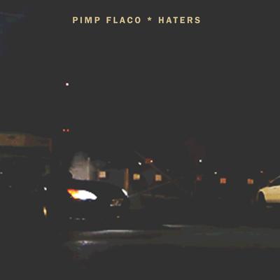 Haters By Pimp Flaco's cover