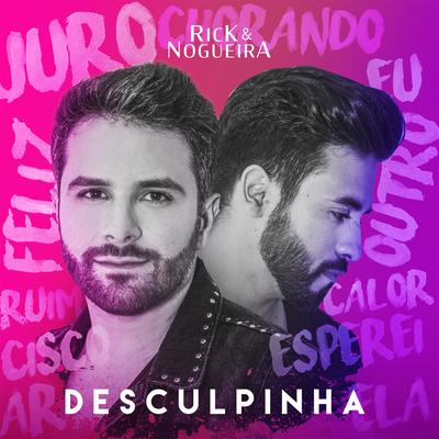 Desculpinha (Ao Vivo) By Rick & Nogueira's cover