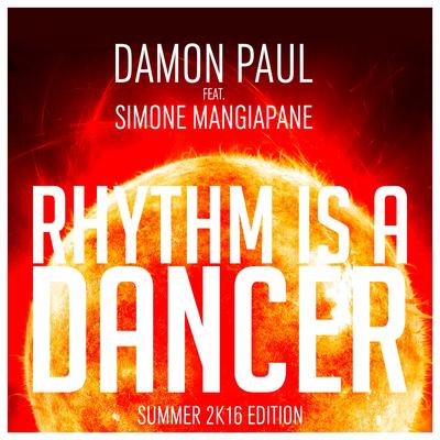 Rhythm Is a Dancer (Rap Radio Version) By Damon Paul, Benito Benites, John Virgo Garrett, Thea Austin, Simone Mangiapane, Tony T's cover