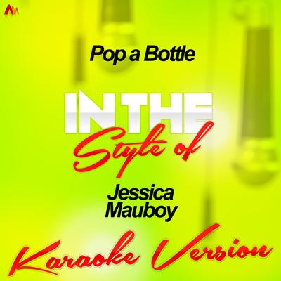 Pop a Bottle (In the Style of Jessica Mauboy) [Karaoke Version] - Single's cover