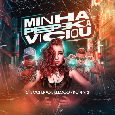 Minha Pepeka Viciou By Shevchenko e Elloco, MC Mari's cover