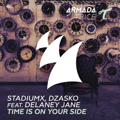 Time Is on Your Side (feat. Delaney Jane) (Radio Edit) By Stadiumx, Dzasko, Delaney Jane's cover