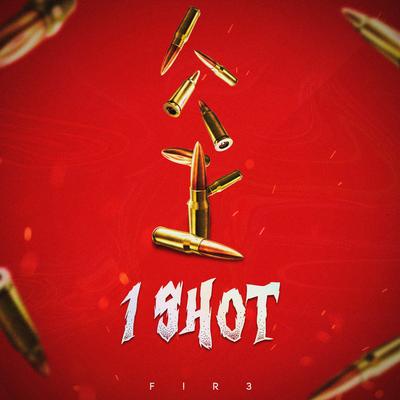 1 Shot By F!R3's cover