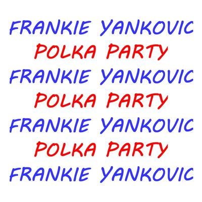 Milwaukee Polka By Frankie Yankovic's cover