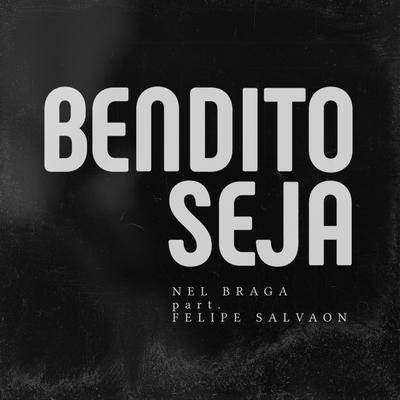Bendito Seja By Nel Braga, Felipe Salvaon's cover