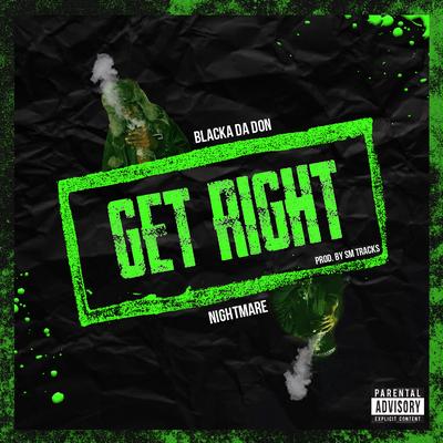 Get Right (feat. Nightmare) By Blacka Da Don, Nightmare's cover