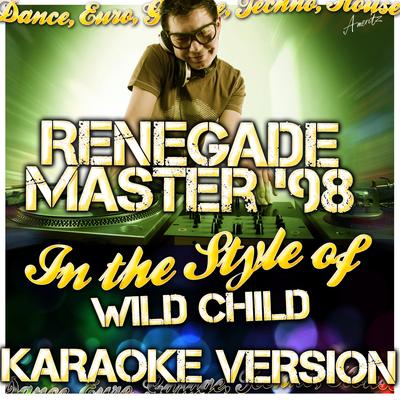 Renegade Master '98 (In the Style of Wild Child) [Karaoke Version]'s cover